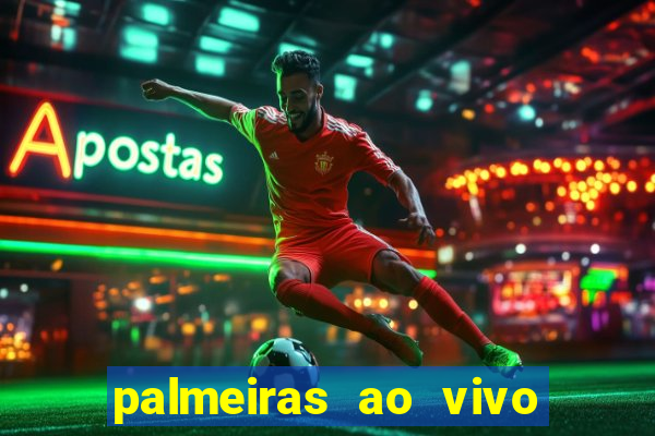 palmeiras ao vivo futebol play